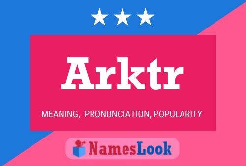 Arktr Name Poster