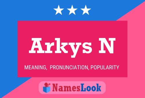 Arkys N Name Poster