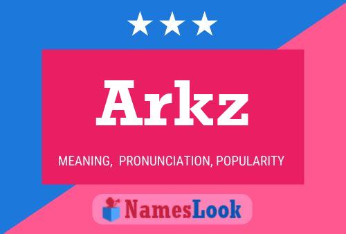 Arkz Name Poster