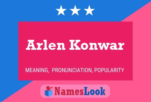 Arlen Konwar Name Poster