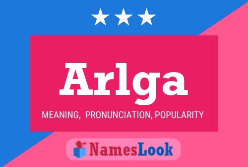 Arlga Name Poster