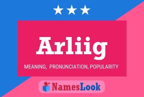 Arliig Name Poster