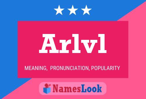 Arlvl Name Poster