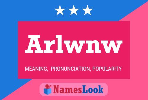 Arlwnw Name Poster