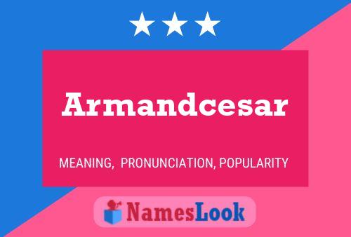 Armandcesar Name Poster