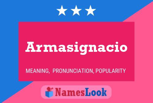 Armasignacio Name Poster