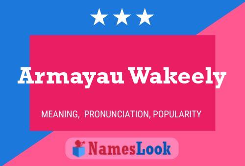 Armayau Wakeely Name Poster