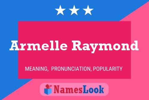 Armelle Raymond Name Poster