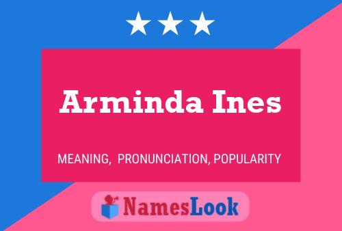 Arminda Ines Name Poster