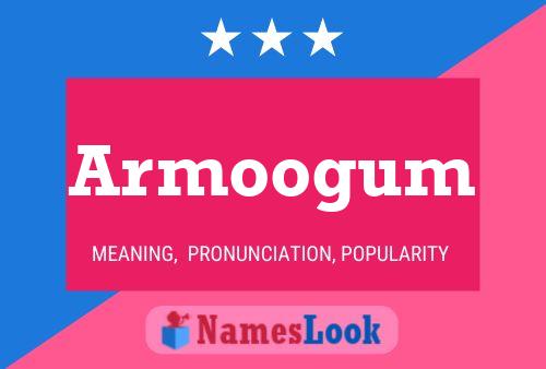 Armoogum Name Poster