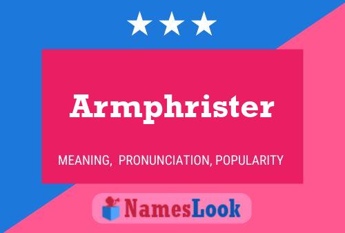 Armphrister Name Poster