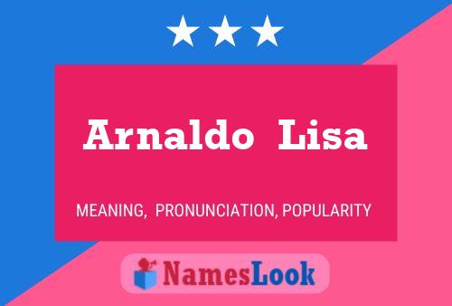 Arnaldo  Lisa Name Poster