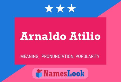 Arnaldo Atilio Name Poster