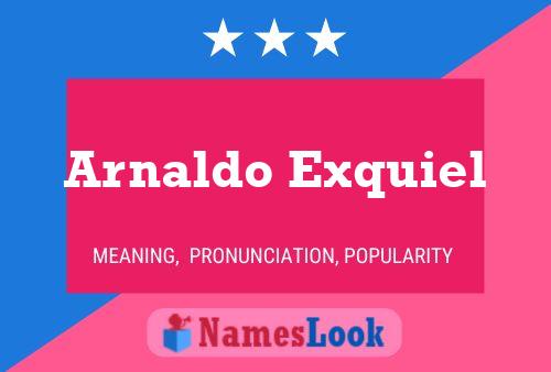 Arnaldo Exquiel Name Poster