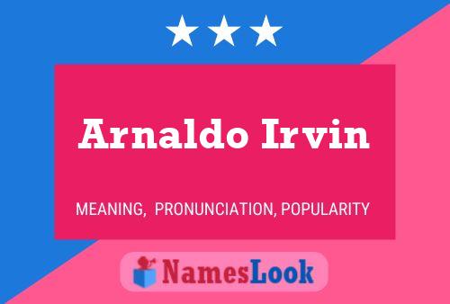 Arnaldo Irvin Name Poster