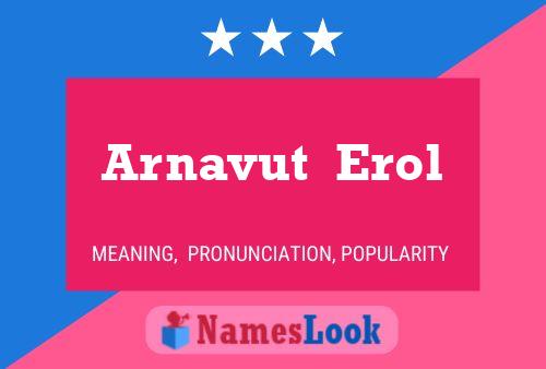 Arnavut  Erol Name Poster