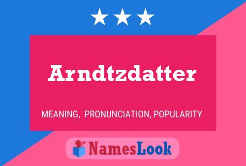 Arndtzdatter Name Poster