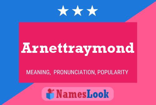 Arnettraymond Name Poster