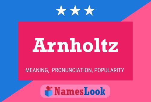 Arnholtz Name Poster