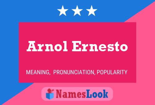 Arnol Ernesto Name Poster