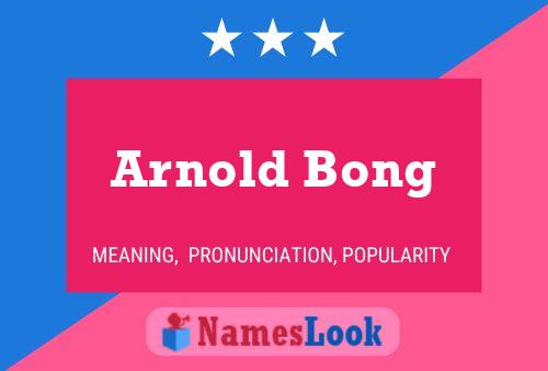 Arnold Bong Name Poster