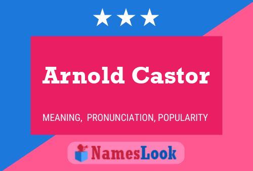 Arnold Castor Name Poster