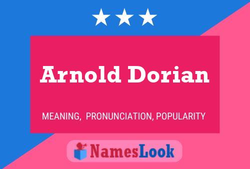 Arnold Dorian Name Poster