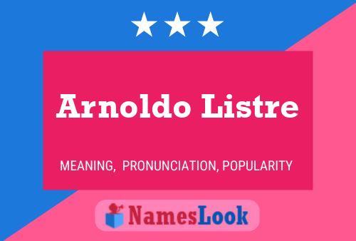 Arnoldo Listre Name Poster