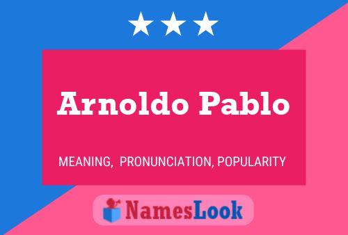 Arnoldo Pablo Name Poster