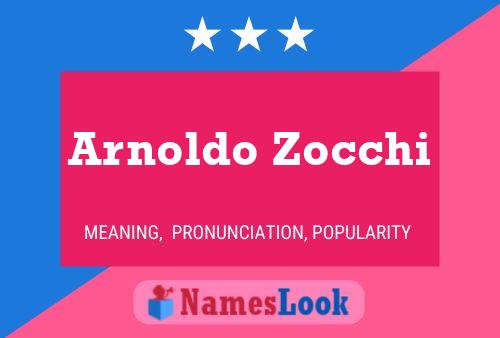 Arnoldo Zocchi Name Poster