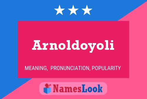 Arnoldoyoli Name Poster