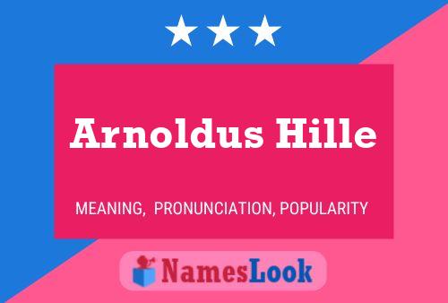 Arnoldus Hille Name Poster