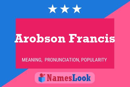 Arobson Francis Name Poster