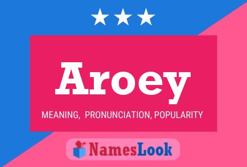 Aroey Name Poster