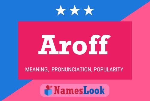 Aroff Name Poster