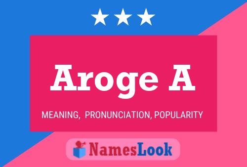 Aroge A Name Poster