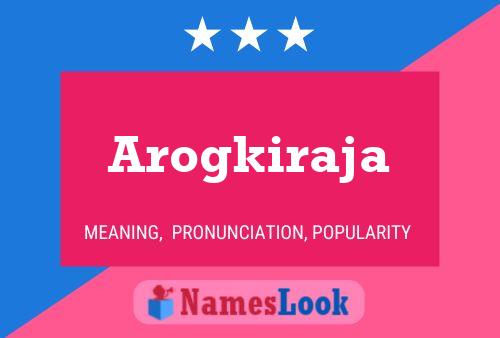 Arogkiraja Name Poster