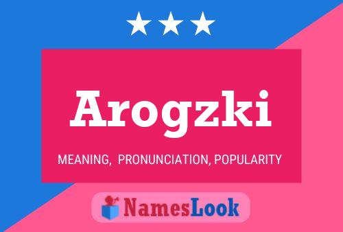 Arogzki Name Poster