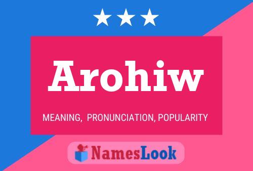 Arohiw Name Poster