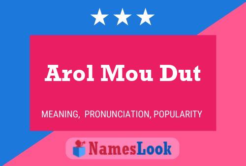 Arol Mou Dut Name Poster