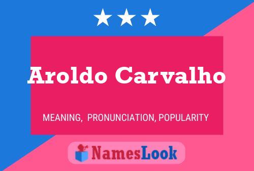 Aroldo Carvalho Name Poster