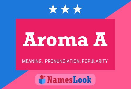 Aroma A Name Poster