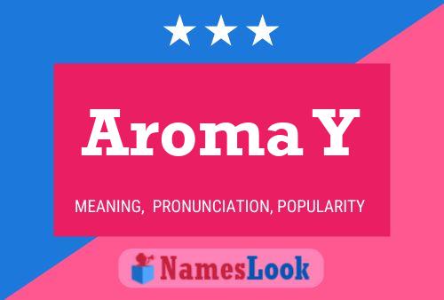 Aroma Y Name Poster