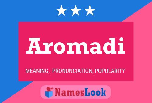 Aromadi Name Poster