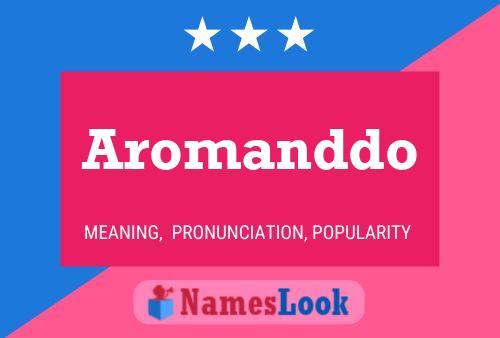 Aromanddo Name Poster