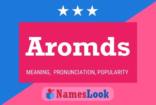 Aromds Name Poster