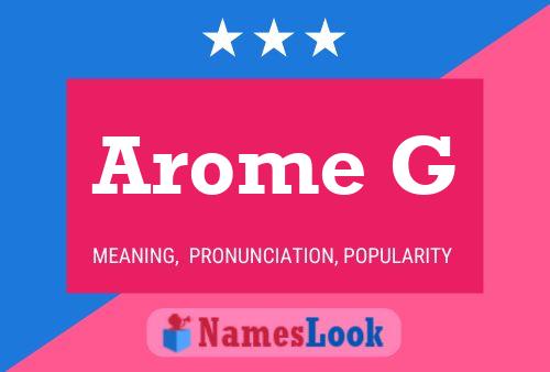 Arome G Name Poster