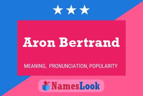 Aron Bertrand Name Poster