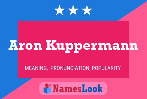 Aron Kuppermann Name Poster