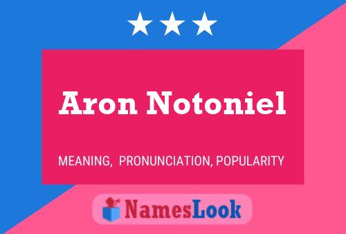 Aron Notoniel Name Poster